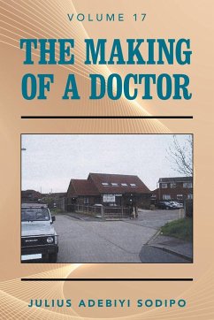 The Making of a Doctor - Sodipo, Julius Adebiyi