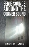Eerie Sounds Around the Corner Bound