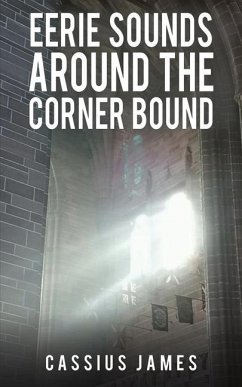 Eerie Sounds Around the Corner Bound - James, Cassius