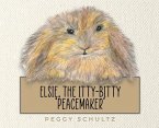 Elsie, the Itty-Bitty 'Peacemaker'