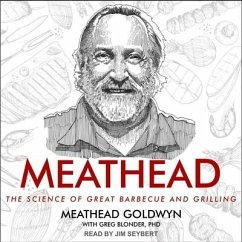 Meathead: The Science of Great Barbecue and Grilling - Goldwyn, Meathead
