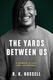 The Yards Between Us