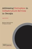 Addressing Corruption in Infrastructure Services in Georgia: A Case Study