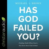 Has God Failed You?: Finding Faith When You're Not Even Sure God Is Real
