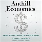 Anthill Economics: Animal Ecosystems and the Human Economy