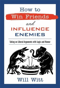 How to Win Friends and Influence Enemies - Witt, Will