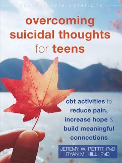 Overcoming Suicidal Thoughts for Teens - Pettit, Jeremy; Hill, Ryan