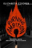 Burning Ambition: Education, Arson, and Learning Justice in Kenya
