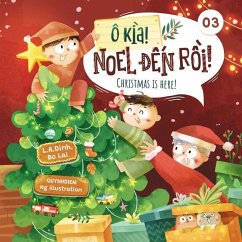 Ô kìa! Noel đến rồi! Christmas is here! - Lai, Bo; Dinh, L. a.