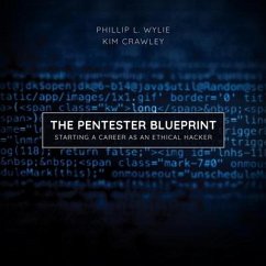 The Pentester Blueprint: Starting a Career as an Ethical Hacker - Wylie, Phillip L.