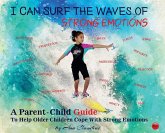 I Can Surf the Waves of Strong Emotions I Can Surf the Waves of Strong Emotions