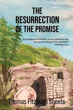 The Resurrection of the Promise - Sheets, Thomas Fitzhugh