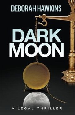 Dark Moon, A Legal Thriller - Hawkins, Deborah