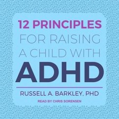 12 Principles for Raising a Child with ADHD - Barkley, Russell A.