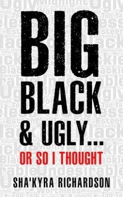 BIG BLACK & UGLY......or So I Thought - Richardson, Shakyra