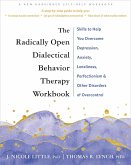 The Radically Open Dialectical Behavior Therapy Workbook