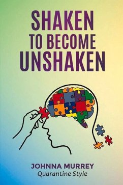 Shaken to Become Unshaken - Murrey, Johnna