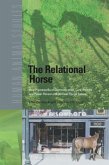 The Relational Horse: How Frameworks of Communication, Care, Politics and Power Reveal and Conceal Equine Selves