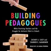 Building Pedagogues: White Practicing Teachers and the Struggle for Antiracist Work in Schools