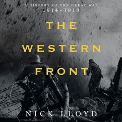 The Western Front: A History of the Great War, 1914-1918 - Lloyd, Nick