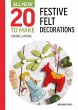 All-New Twenty to Make: Festive Felt... - Bild 1