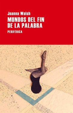 Mundos del Fin de la Palabra - Walsh, Joanna