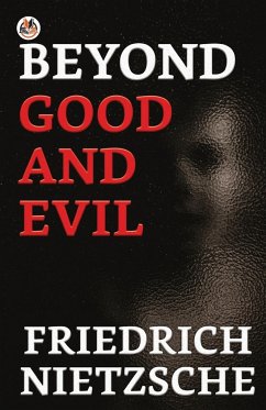 Beyond Good and Evil - Nietzsche, Friedrich