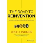 The Road to Reinvention: How to Drive Disruption and Accelerate Transformation