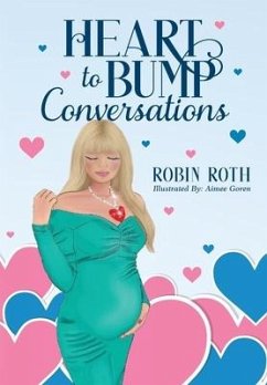 Heart to Bump Conversations - Roth, Robin