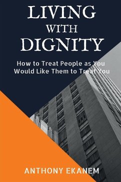 Living With Dignity - Ekanem, Anthony