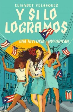Y Si Lo Logramos. Una Historia Nuyorican / When We Make It - Velasquez, Elisabet
