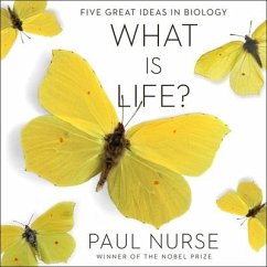 What Is Life?: Five Great Ideas in Biology - Nurse, Paul
