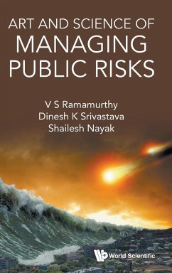 Art and Science of Managing Public Risks - V S Ramamurthy; Dinesh K Srivastava; Shailesh Nayak