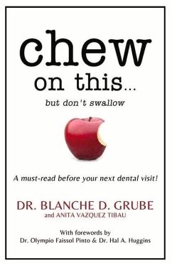 Chew on This...: But Don't Swallow - Grube, Blanche D.; Vazquez-Tibau, Anita