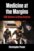 Medicine at the Margins: EMS Workers in Urban America