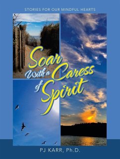 Soar with a Caress of Spirit - Karr Ph. D., Pj