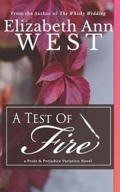 A Test of Fire: A Pride and Prejudice Variation Novel - West, Elizabeth Ann