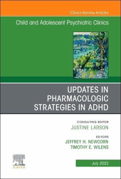 Updates in Pharmacologic Strategies in Adhd, an Issue of Childand Adolescent Psychiatric Clinics of North America