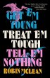 Get 'em Young, Treat 'em Tough, Tell... - Bild 1