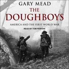 The Doughboys: America and the First World War - Mead, Gary