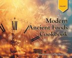 Modern Ancient Foods Cookbook