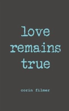 love remains true - Filmer, Corin