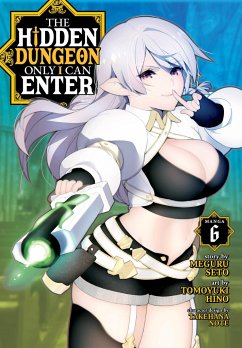 The Hidden Dungeon Only I Can Enter (Manga) Vol. 6 - Seto, Meguru