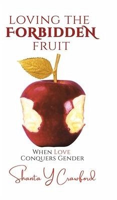 Loving the Forbidden Fruit - Crawford, Shanta Y