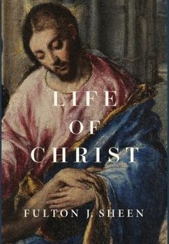 Life of Christ - Sheen, Fulton J.