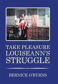 Take Pleasure Louiseann's Struggle