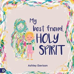 My Best Friend, Holy Spirit - Davison, Ashley