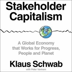 Stakeholder Capitalism: A Global Economy That Works for Progress, People and Planet - Schwab, Klaus