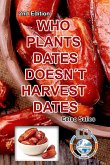 WHO PLANTS DATES, DOESN'T HARVEST DATES - Celso Salles - 2nd Edition.