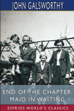 End of the Chapter - Galsworthy, John